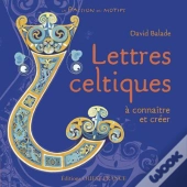 Lettres Celtiques A Connaitre Et A Creer