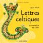 Lettres Celtiques A Connaitre Et Creer - Preview
