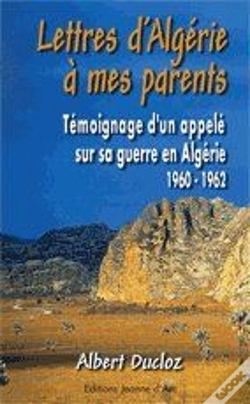 Capa do artigo Lettres D'Algérie À Mes Parents ; Témoignage D'Un Appelé Sur Sa Guerre En Algérie (1960-1952)