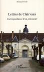 Lettres De Clairvaux ; Correspondance D'Un Prisonnier - Preview