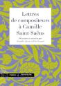 Lettres De Compositeurs À Camille Saint-Saëns - Preview