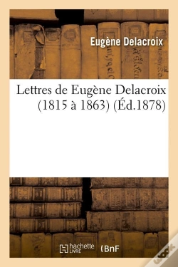 Capa do artigo Lettres De Eugene Delacroix (1815 A 1863) (Ed.1878)