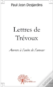 Lettres De Trévoux ; Aurore À L'Aube De L'Amour