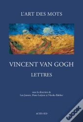 Lettres De Van Gogh - L'Art Des Mots