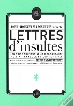 Capa do artigo Lettres D'Insultes : Mon Guide Pratique De Correspondance Institutionnelle Et Commerciale