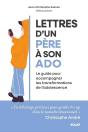 Lettres D'Un Père À Son Ado : Le Guide Pour Accompagner Les Transformations De L'Adolescence - Preview