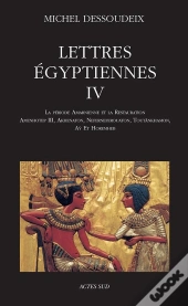 Lettres Égyptiennes Iv ; D'Amenhotep Iii À Horemheb