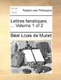 Lettres Fanatiques. ...  Volume 1 Of 2 - Preview