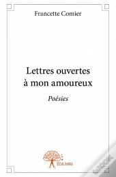 Lettres Ouvertes A Mon Amoureux