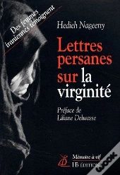Lettres Persannes Sur La Virginité ; Des Femmes Iraniennes Témoignent