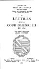 Lettres Sur La Cour D'Henri Iii En 1586 - Preview