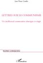 Lettres Sur Le Communisme ; Un Intellectuel Communiste Témoigne Et Réagit - Preview