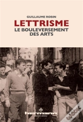 Lettrisme,Le Bouleversement Des Arts