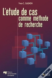L'Etude De Cas Comme Methode De Recherche. Guide De Realisation