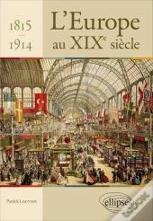 L'Europe Au Xix Siècle ; 1815-1914