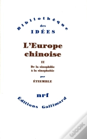 L'Europe Chinoise Tome 2 ; De La Sinophilie À La Sinophobie