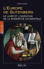 L'Europe De Gutenberg : Le Livre Et L'Invention De La Modernité - Preview