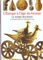 L'Europe De L'Âge Du Bronze : Le Temps Des Héros - Preview