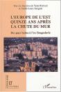 L'Europe De L'Est Quinze Ans Apres La Chute Du Mur ; Des Pays Baltes A L'Ex-Yougoslavie - Preview
