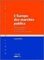 L'Europe Des Marchés Publics ; Marchés Publics Et Concessions En Droit Communautaire - Preview