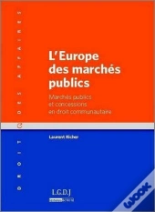 L'Europe Des Marchés Publics ; Marchés Publics Et Concessions En Droit Communautaire