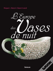 L'Europe Des Vases De Nuit