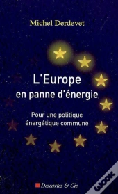 L'Europe En Panne D'Énergie ; Pour Une Politique Énergétique Commune