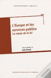 L'Europe Et Les Services Publics ; Le Retour De La Loi