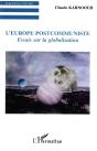 L'Europe Postcommuniste : Essai Sur La Globalisation - Preview