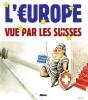 L'Europe Vue Par Les Suisses - Preview