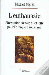 L'Euthanasie ; Alternative Sociale Et Enjeux Pour L'Ethique Chretienne