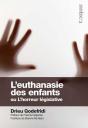 L'Euthanasie Des Enfants ; Ou L'Horreur Législative - Preview
