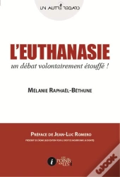 L'Euthanasie ; Un Débat Volontairement Étouffé !