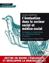 L'Évaluation Dans Le Secteur Social Et Médico-Social Développer La Bientraitance Par L'Évaluation Interne Et Externe