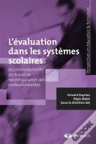 L'Évaluation Dans Les Systèmes Scolaires ; Accommodements Du Travail Et Reconfiguration Des Professionalités
