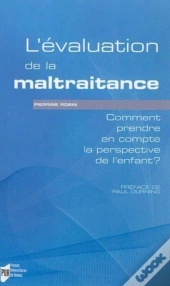 L'Évaluation De La Maltraitance ; Comment Prendre En Compte La Perspective De L'Enfant ?