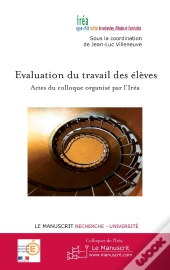 L'Évaluation Des Élèves ; Actes Du Colloque Organisé Par L'Iréa
