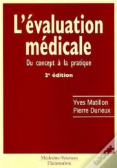 L'Évaluation Médicale : Du Concept À La Pratique (2° Éd.) : Du Concept À La Pratique