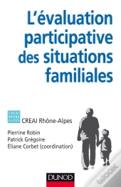 L'Évaluation Participative Des Situations Familiales ; Cadre, Méthodes, Outils, Enjeux