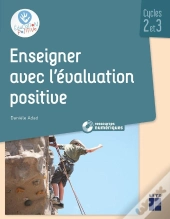 L'Évaluation Positive ; Cycles 2 Et 3 (Édition 2019)