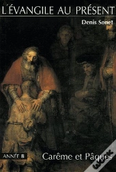 L'Évangile Au Présent ; Année B ; Carême Et Pâques