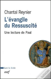 L'Évangile Du Ressuscité ; Une Lecture De Paul