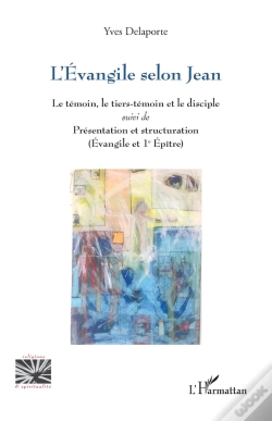 Capa do artigo L'Évangile Selon Jean : Le Témoin, Le Tiers-Témoin Et Le Disciple Suivi De Présentation Et Structuration (Évangile Et 1e Épître)