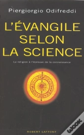 L'Evangile Selon La Science ; La Religion A L'Epreuve De La Connaissance