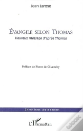 L'Évangile Selon Thomas ; Heureux Message D'Après Thomas