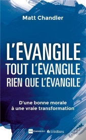 L'Evangile. Tout L'Evangile. Rien Que L'Evangile.