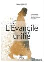 L'Evangile Unifié : De Bethléem À Jérusalem, Vivez L'Évangile Comme Si Vous Y Étiez - Preview