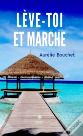 Leve Toi Et Marche