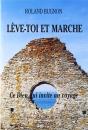 Leve-Toi Et Marche ; Ce Dieu Qui Appelle Au Voyage - Preview