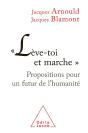"Lève-Toi Et Marche" : Propositions Pour Un Futur De L'Humanité - Preview